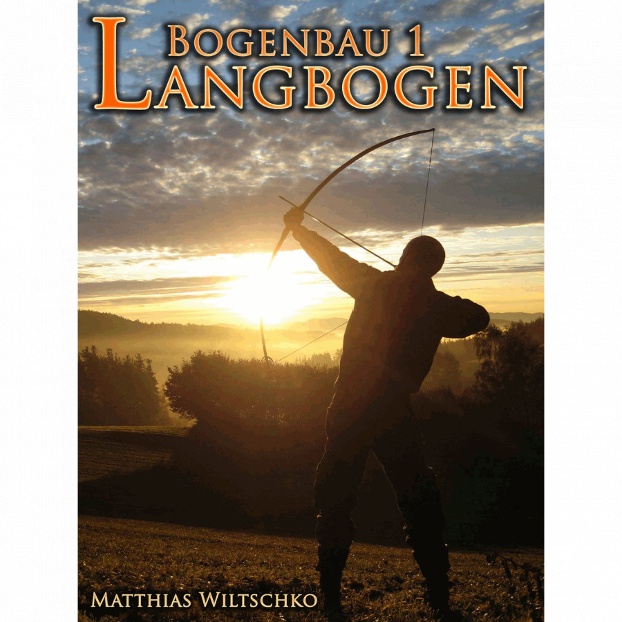 (image for) Bogenbau 1: Langbogen (Matthias Wiltschko)