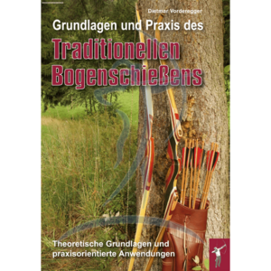 Grundlagen und Praxis des traditionellen Bogenschießens - Germa